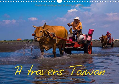 Stock image for A Travers Taiwan 2017: Impressions Exotiques En Provenance D'asie. Les Plus Belles Photos De Taiwan (Calvendo Places) for sale by Revaluation Books