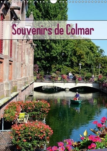 Stock image for Souvenirs De Colmar 2017: Decouvrez La Ville Pittoresque De Colmar Au c/Ur De L'alsace (Calvendo Places) for sale by Revaluation Books