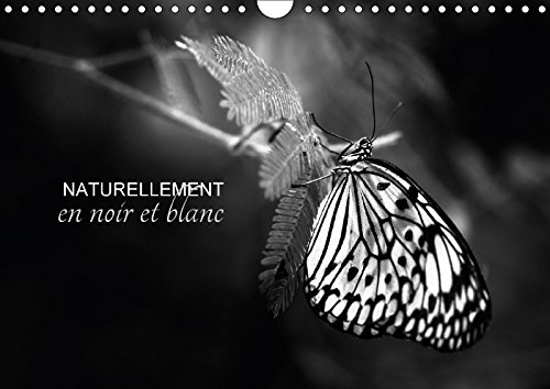 Stock image for Naturellement En Noir Et Blanc 2017: Une Autre Vision De La Nature (Calvendo Nature) for sale by Revaluation Books