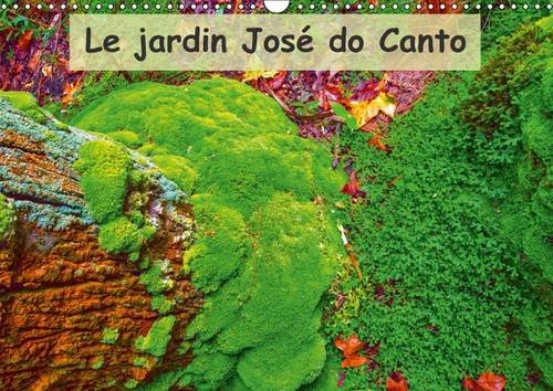 Stock image for Le Jardin Jose Do Canto 2017: Jardin Jose Do Canto, a Furnas, Dans L'ile Principale Des Acores, Sao Miguel (Calvendo Nature) for sale by Revaluation Books