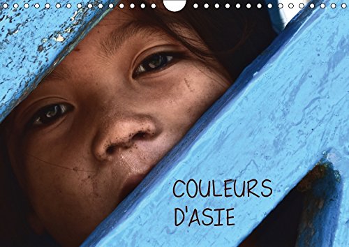 Stock image for Couleurs D'asie 2017: Vivre L'asie En 13 Images Couleurs, Berce Par Le Courant Du Mekong. (Calvendo Places) for sale by Revaluation Books