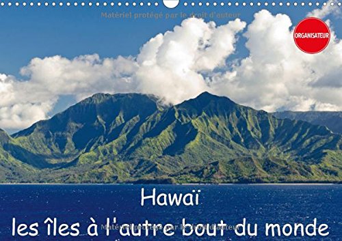 Stock image for Hawai Les Iles a L'autre Bout Du Monde 2017: Mes Impressions D'une Croisiere Des Iles Hawaiennes (Calvendo Places) for sale by Revaluation Books