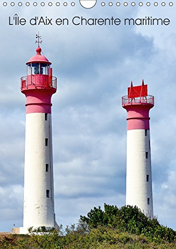 9781325205295: L'le d'Aix en Charente maritime (Calendrier mural 2017 DIN A4 vertical): le d'Aix est une commune  part entire du sud-ouest de la France (Calendrier mensuel, 14 Pages )