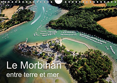 Stock image for Le Morbihan Entre Terre Et Mer 2017: Vue Aerienne Du Morbihan (Calvendo Places) for sale by Revaluation Books