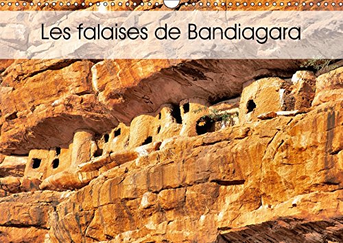 9781325207527: Les falaises de Bandiagara (Calendrier mural 2017 DIN A3 horizontal): La rgion est un vaste plateau s'levant progressivement depuis le fleuve jusqu' la falaise. (Calendrier mensuel, 14 Pages )