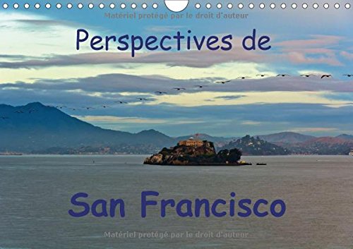 Stock image for Perspectives De San Francisco 2017: Une Ville Ou L'on Se Sent Chez Soi (Calvendo Places) for sale by Revaluation Books