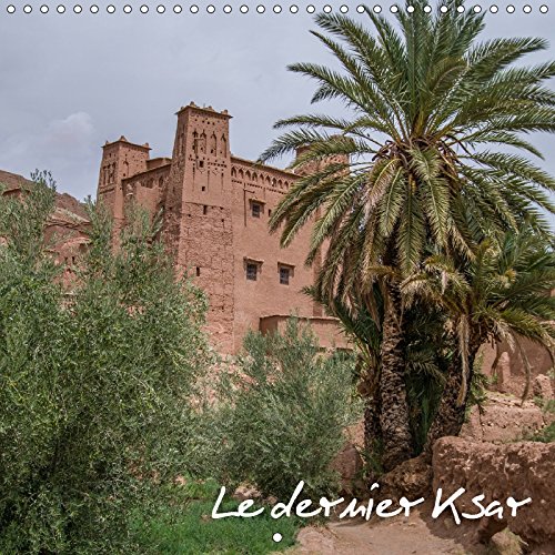 Stock image for Le Dernier Ksar 2017: Ait-Ben-Haddou.I (Calvendo Places) for sale by Revaluation Books