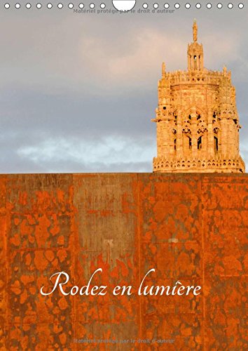 9781325212538: Rodez en lumire: La ville de Rodez et son patrimoine. Calendrier mural A4 vertical (Calvendo Places)