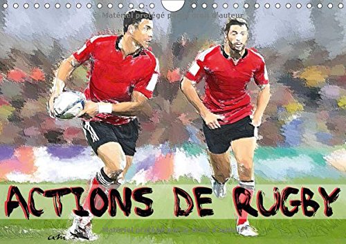 9781325222575: Actions De Rugby 2017: Serie De 12 Creations Originales Montrant Les Gestes Et Actions Du Rugby Actuel.: Srie de 12 crations originales montrant les ... mural A4 horizontal (Calvendo Sportif)