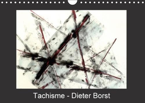 Tachisme - Dieter Borst 2018: Art Informel - Dieter Borst