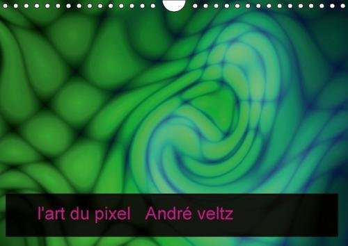 Stock image for L'Art Du Pixel 2018: Pixol'art: La Maniere D'utiliser Artistiquement Les Pixels (Calvendo Art) for sale by Revaluation Books