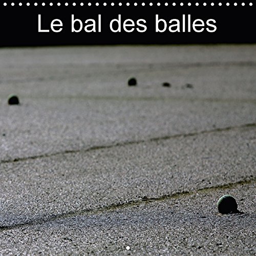 Imagen de archivo de Le Bal Des Balles 2018: Un Autre Regard Sur Le Tennis a la venta por medimops