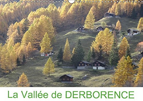 Stock image for La Vallee De Derborence 2018: Derborence, Un Joyau Unique En Suisse (Calvendo Nature) for sale by Revaluation Books