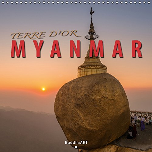 Stock image for Terre D'or Myanmar 2018: La Decouverte Des Plus Beaux Sites De La Myanmar (Calvendo Places) for sale by Revaluation Books