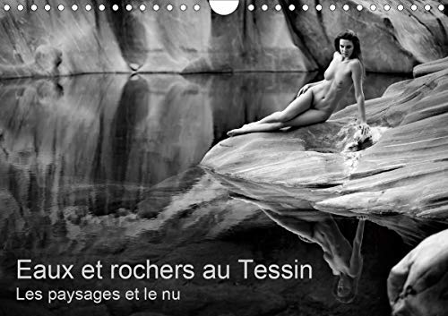 Imagen de archivo de Eaux et rochers au Tessin - Les paysages et le nu 2020: Photos erotiques au Tessin (Suisse) (Calvendo Art) a la venta por Revaluation Books