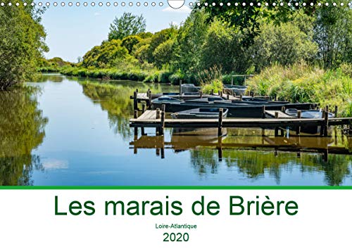 Stock image for Les marais de Briere Loire-Atlantique 2020: Autour des marais de Briere, une promenade entre terre et mer (Calvendo Places) for sale by Revaluation Books