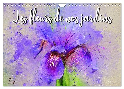 9781325857739: Les fleurs de nos jardins (Calendrier mural 2024 DIN A4 vertical), CALVENDO calendrier mensuel: Srie de 12 tableaux, crations originales avec les fleurs de jardins comme sujet.