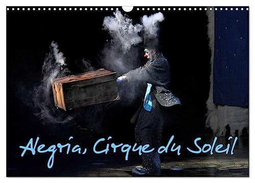 9781325898572: Alegria, Cirque du Soleil (Calendrier mural 2024 DIN A3 vertical), CALVENDO calendrier mensuel: Depuis avril 1994  Montral, Alegria a t vu par 10 000 spectateurs sur cinq continents.