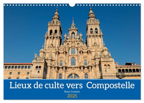 Stock image for Lieux de culte vers Compostelle (Calendrier mural 2025 DIN A3 vertical), CALVENDO calendrier mensuel for sale by BuchWeltWeit Ludwig Meier e.K.