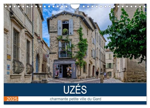 Stock image for Uzs - charmante petite ville du Gard (Calendrier mural 2025 DIN A4 vertical), CALVENDO calendrier mensuel : Une promenade dans l'Uzs historique for sale by AHA-BUCH GmbH