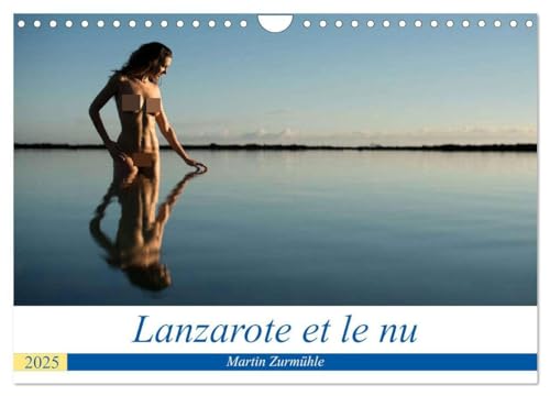 9781325947058: Lanzarote et le nu (Calendrier mural 2025 DIN A4 vertical), CALVENDO calendrier mensuel: Photos rotiques dans la nature de lle de Lanzarote