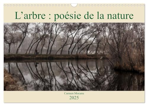 9781325963232: L'arbre : posie de la nature (Calendrier mural 2025 DIN A3 vertical), CALVENDO calendrier mensuel: La nature nous enseigne des choses essentielles ... sur nous tous. Apprenons  la connatre !