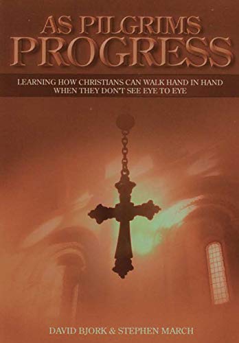 Imagen de archivo de As Pilgrims Progress - Learning how Christians can walk hand in hand when they don't see eye to eye a la venta por Lucky's Textbooks