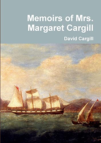 Stock image for Memoirs of Mrs. Margaret Cargill for sale by Lucky's Textbooks