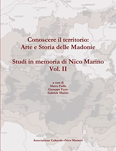 Imagen de archivo de Conoscere il territorio: Arte e Storia delle Madonie. Studi in memoria di Nico Marino, Vol. II (Italian Edition) a la venta por California Books