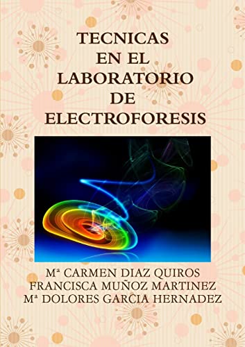 Beispielbild fr TECNICAS EN EL LABORATORIO DE ELECTROFORESIS (Spanish Edition) zum Verkauf von Books Unplugged