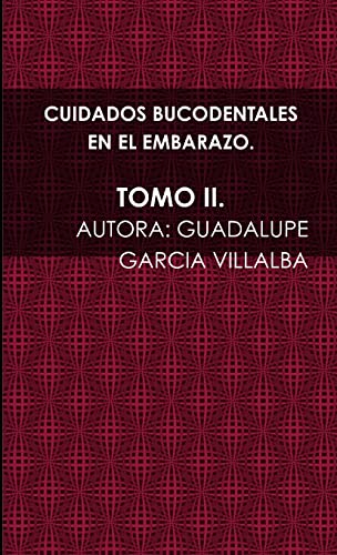 Imagen de archivo de Cuidados Bucodentales En El Embarazo. Tomo II. a la venta por THE SAINT BOOKSTORE