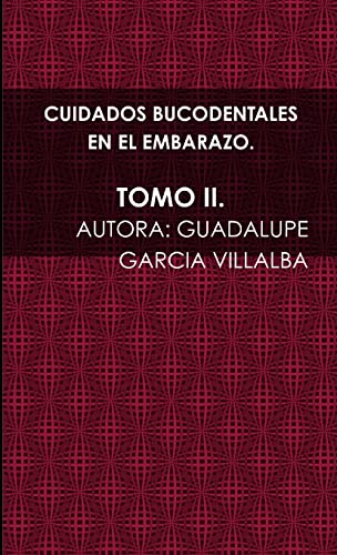 Stock image for Cuidados Bucodentales En El Embarazo. Tomo II. for sale by THE SAINT BOOKSTORE