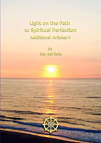 Stock image for Light on the Path to Spiritual Perfection - Additional Articles V for sale by Lucky's Textbooks