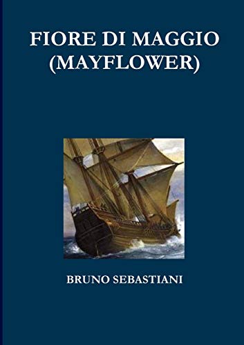 Stock image for FIORE DI MAGGIO (MAYFLOWER) (Italian Edition) for sale by Lucky's Textbooks