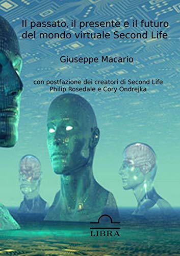 9781326068646: Il passato, il presente e il futuro del mondo virtuale Second Life (Italian Edition)