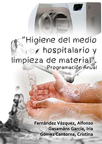 Stock image for Higiene del medio hospitalario y limpieza de material". Programacin Anual (Spanish Edition) for sale by California Books