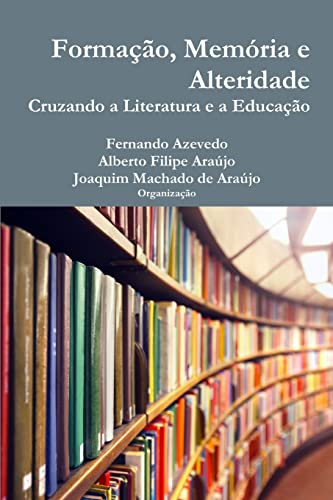 9781326078898: Formao, memria e alteridade. Cruzando a literatura e a educao