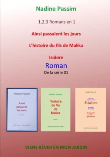 Stock image for 1,2,3 Romans En 1 -ainsi Passaient Les Jours -l'hitoire Du Fils De Malika -isidore for sale by RECYCLIVRE