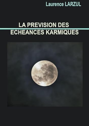 Beispielbild fr LA PREVISION DES ECHEANCES KARMIQUES (French Edition) zum Verkauf von Books Unplugged