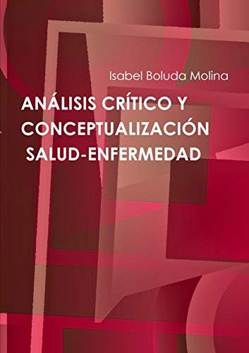 9781326094478: ANLISIS CRTICO Y CONCEPTUALIZACIN DE SALUD-ENFERMEDAD (Spanish Edition)