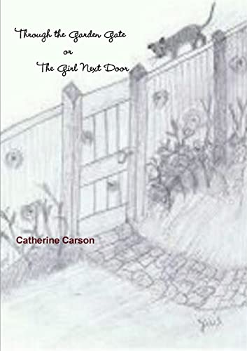 Imagen de archivo de Through the Garden Gate or The Girl Next Door a la venta por Chiron Media