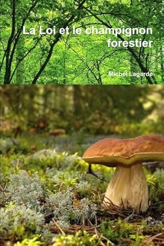 Beispielbild fr la loi et le champignon forestier zum Verkauf von Chapitre.com : livres et presse ancienne