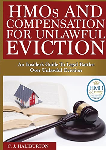 Stock image for HMOs and Compensation for Unlawful Eviction: An Insider's Guide to Legal Battles Over Unlawful Eviction for sale by Bahamut Media