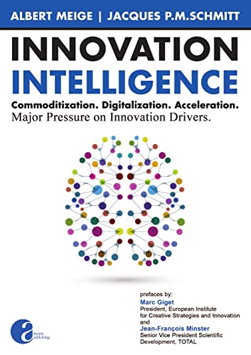 Beispielbild fr Innovation Intelligence. Commoditization. Digitalization. Acceleration. Major Pressure on Innovation Drivers. zum Verkauf von medimops