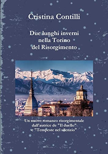 Imagen de archivo de Due lunghi inverni nella Torino del Risorgimento a la venta por PBShop.store US