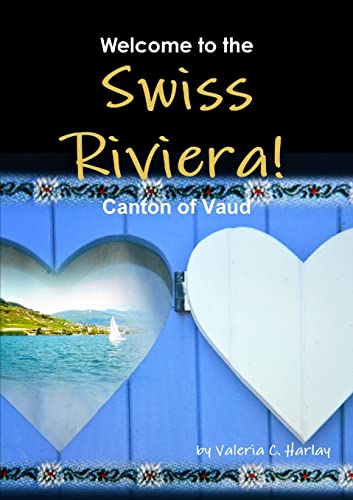 Beispielbild fr Welcome to the Swiss Riviera! Canton of Vaud zum Verkauf von Bahamut Media
