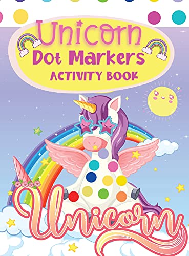 Beispielbild fr Dot Markers Activity Book Unicorn: An Amazing Dot Marker Coloring Book for kids and toddlers Preschool Kindergarten Activities zum Verkauf von Buchpark