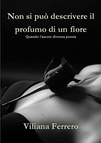 9781326194581: Non si pu descrivere il profumo di un fiore