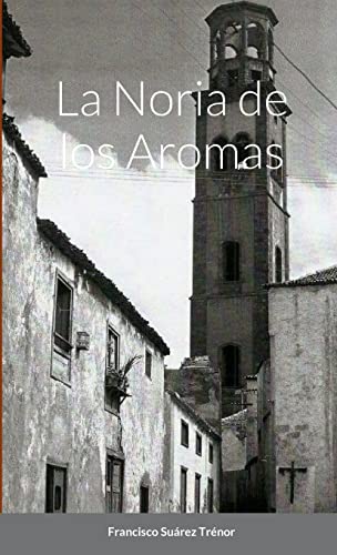 Beispielbild fr LA NORIA DE LOS AROMAS (Spanish Edition) zum Verkauf von Lucky's Textbooks