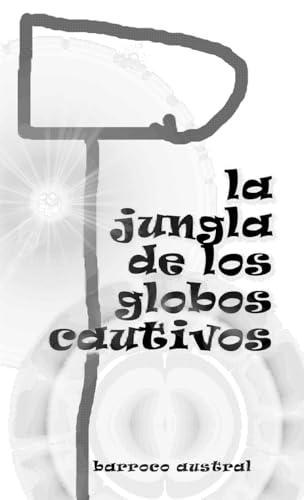 Stock image for LA Jungla De Los Globos Cautivos for sale by PBShop.store US